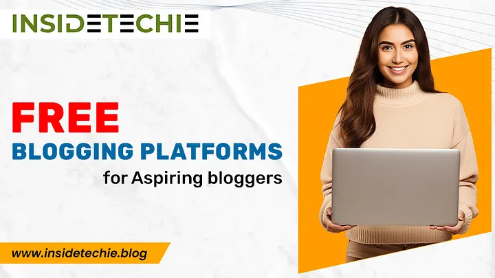 InsideTechie - Free Blogging Platform for Aspiring Writers
