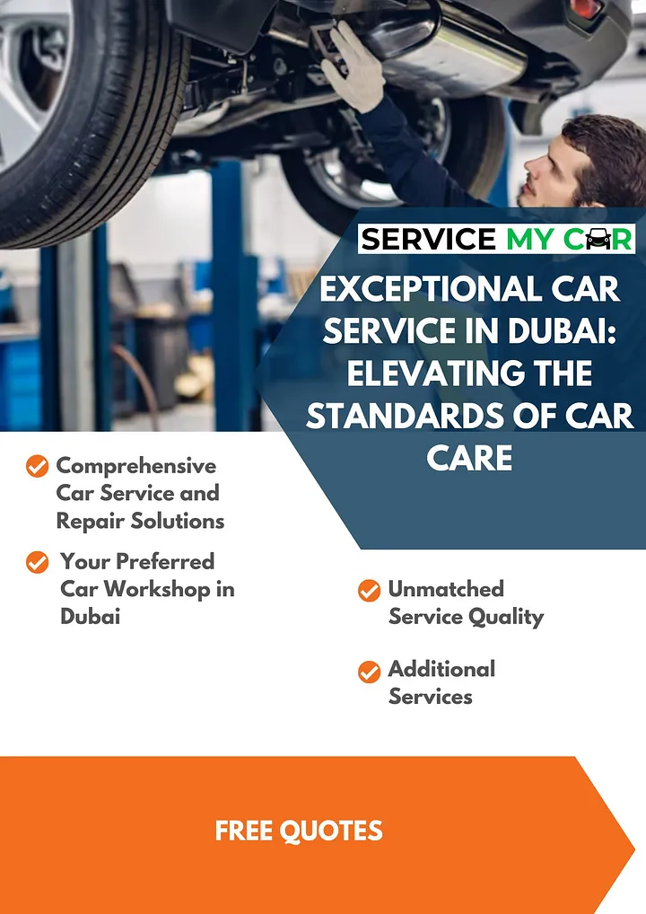 Exceptional Car Service in Dubai: Elevating the Standards of Car Care