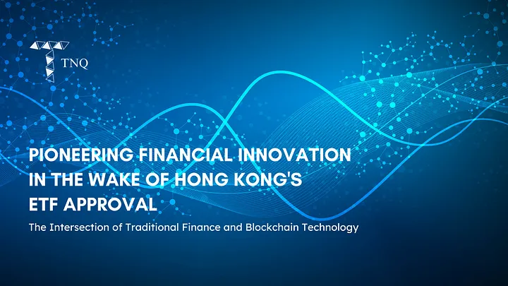 Pioneering Financial Innovation in the Wake of Hong Kong’s ETF Approval