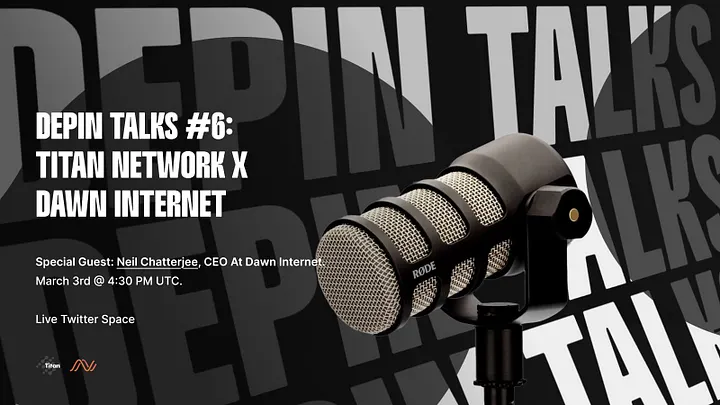 Titan Network x Dawn Internet: DePIN Talks #6