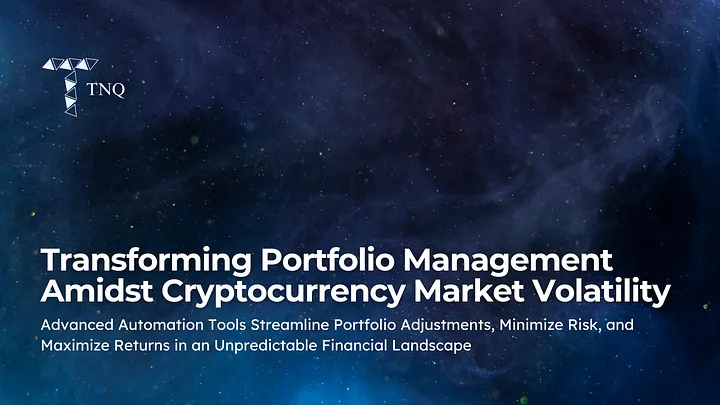 Transforming Portfolio Management Amidst Cryptocurrency Market Volatility