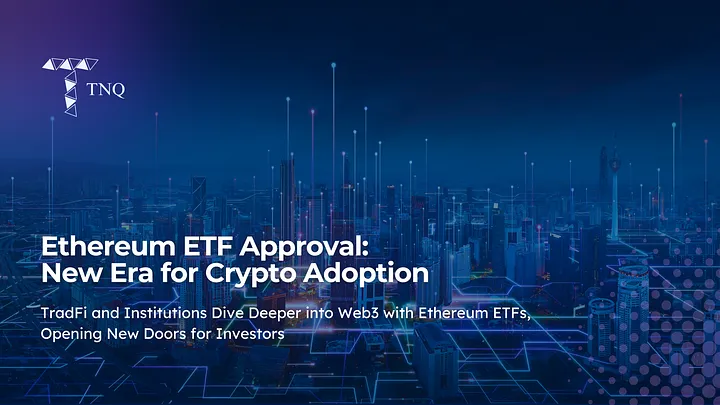 Ethereum ETF Approval: New Era for Crypto Adoption