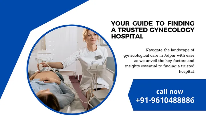 Your Guide to Finding a Trusted Gynecology Hospital