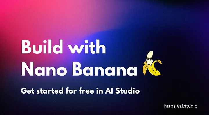 5 things to build with Google’s new Nano Banana image editing & generation model