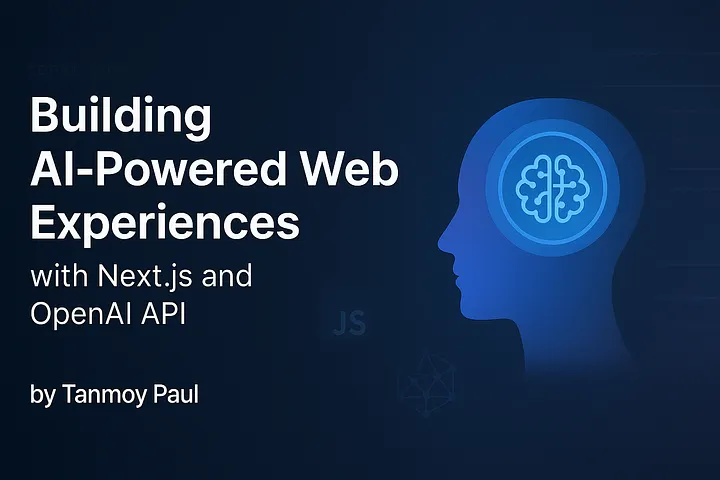 Building AI-Powered Web Experiences with Next.js and OpenAI API