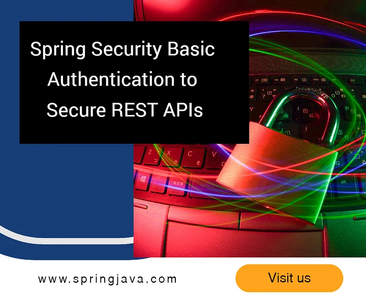 secure Rest API using Spring Security Basic Authentication in Spring Boot Application