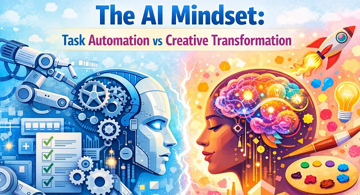 The AI Mindset: Task Automation vs Creative Transformation