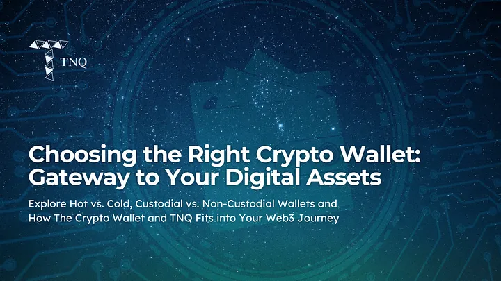Choosing the Right Crypto Wallet: Gateway to Your Digital Assets