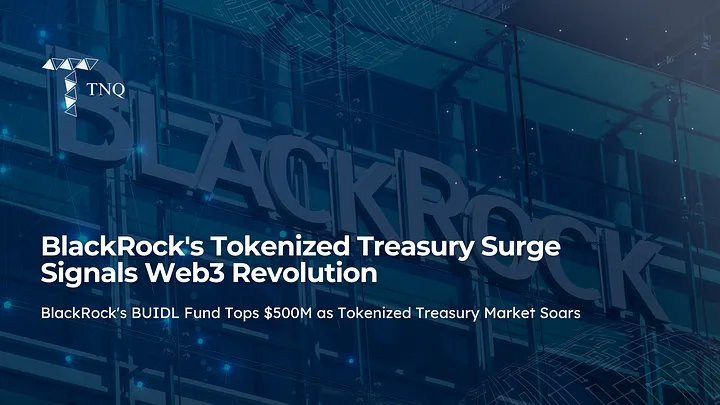 BlackRock’s Tokenized Treasury Surge Signals Web3 Revolution