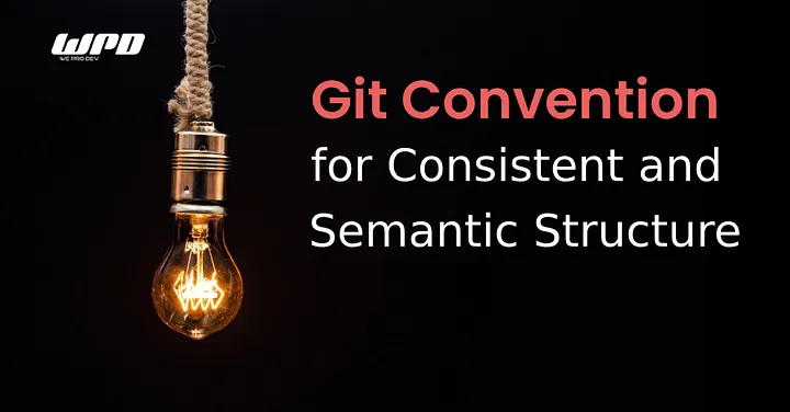 Git Convention for Consistent and Semantic Structure