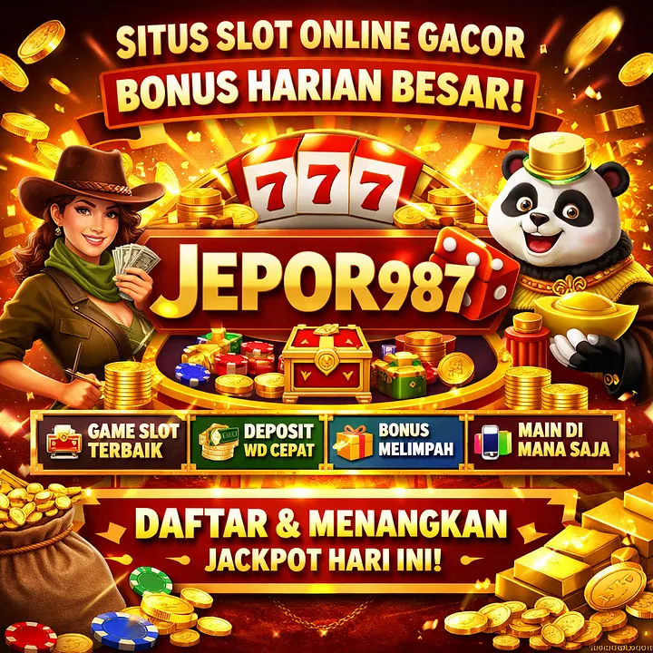 Jepor987 dengan Bonus Harian Besar