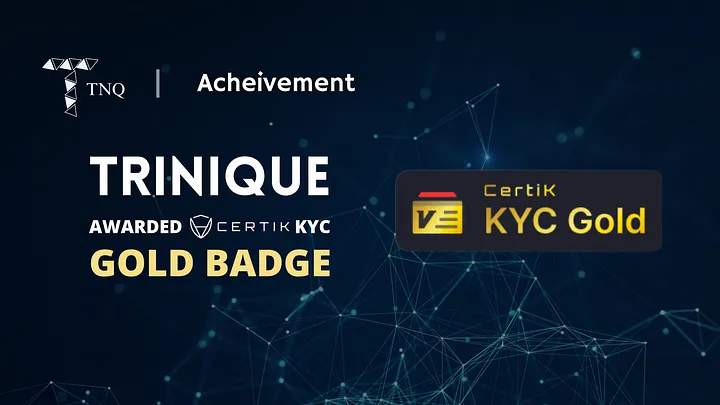 Upholding Security Standards: TNQ Token Earns CertiK Gold Badge for KYC Compliance