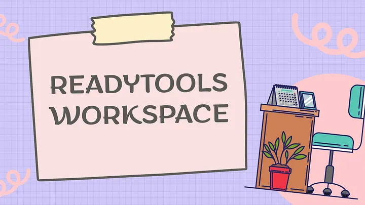 The Next Evolution is Here: Say Hello to ReadyTools Workspace