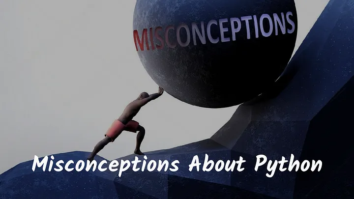 Common Misconceptions About Python Programming