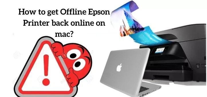 How do I get my Epson Printer Offline Mac back to Online? | by Jackson M |  Medium
