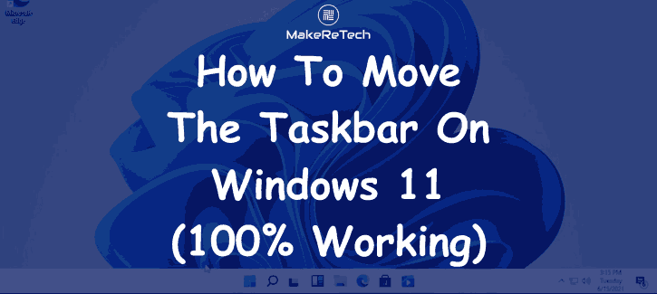 How To Move The Taskbar On Windows 11 | MakeReTech | by MakeReTech | Medium