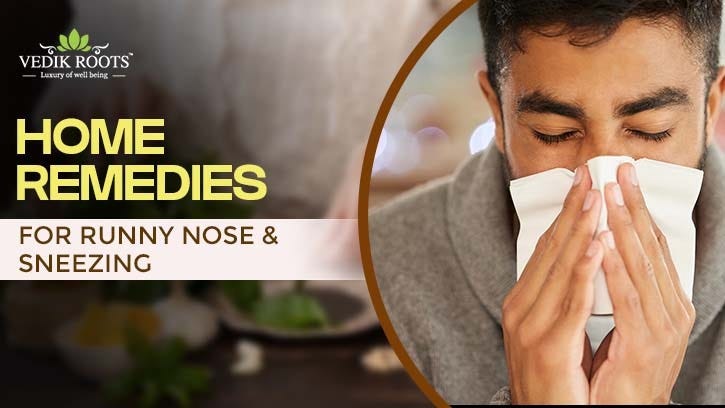 Home Remedies For Runny Nose & Sneezing