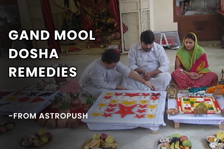 Gand Mool Dosha: Significance and Remedies for Each Zodiac Sign — By AstroPush