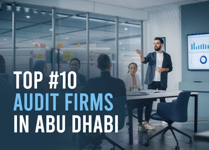 Top 10 Audit Firms in Abu Dhabi Your Guide to Trusted Financial