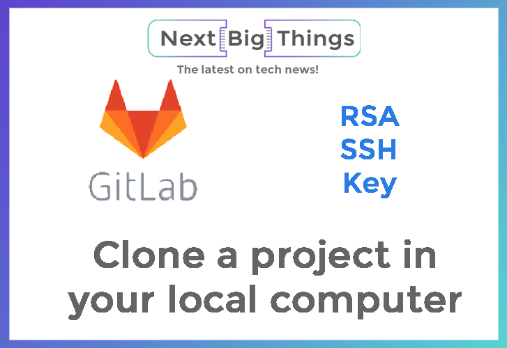 Gitlab clone with SSH. We need to create the SSH key in local… by