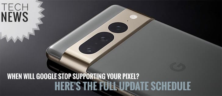 When Will Google Stop Supporting Your Pixel? Here’s the Full Update Schedule