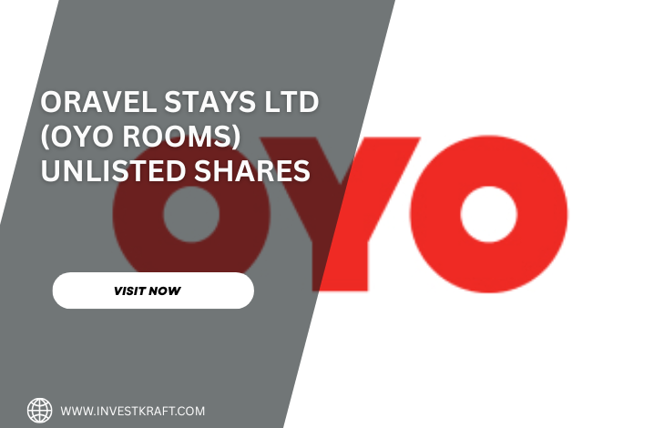 Oravel Stays Ltd (OYO Rooms) Unlisted Shares — Price, IPO Updates & How to Invest in 2025