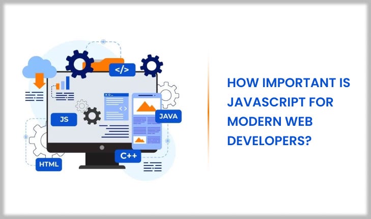 The Importance of JavaScript for Modern Web Developers | by ...