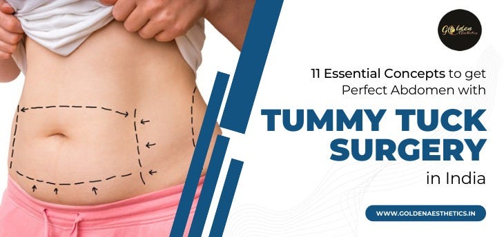 11 Essential Concepts To Get Perfect Abdomen With Tummy Tuck Surgery In  India - Golden Aesthetics - Medium