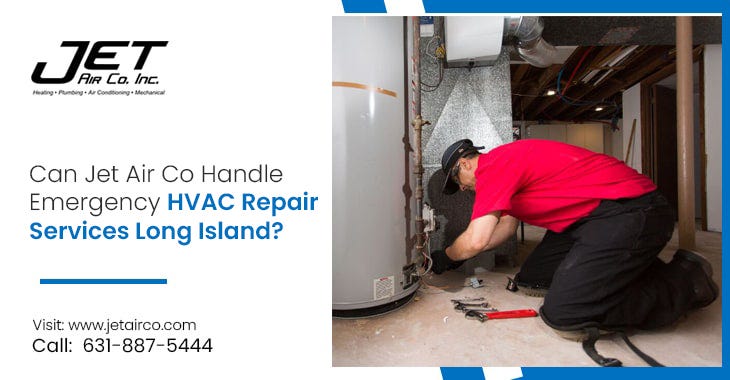 Can Jet Air Co Handle Emergency HVAC Repair Services Long Island? | by  Herman Twain | Sep, 2023 | Medium