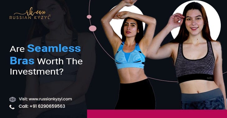 Are Seamless Bras Worth The Investment?, by Aparna Thapar