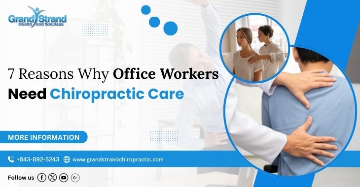 7 Reasons Why Office Workers Need Chiropractic Care