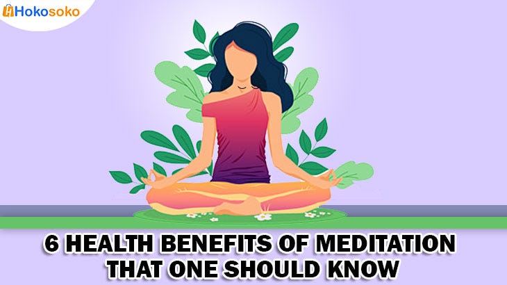 Benefits of Meditation: 6 Health Benefits of Meditation that one Should Know | Medium