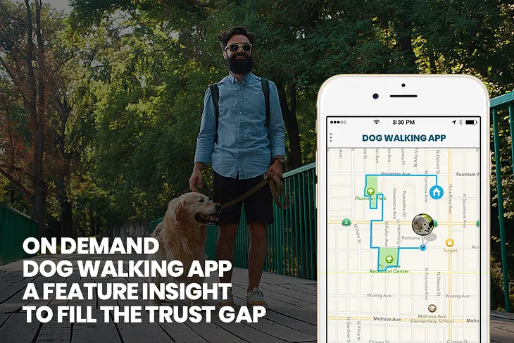 On-Demand Dog Walking App : A Feature Insight To Fill The Trust Gap