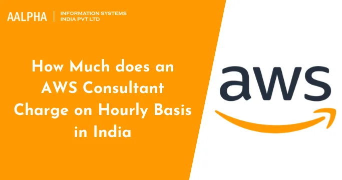 How Much does an AWS Consultant Charge on Hourly Basis in India