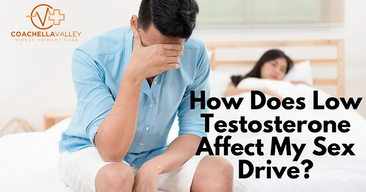 How Does Low Testosterone Affect My Sex Drive?