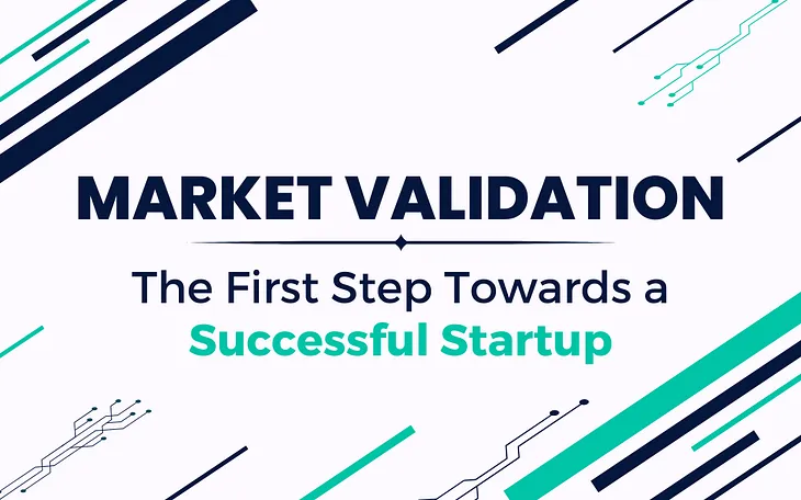 Market Validation: First Step Towards a Successful Startup — Blog