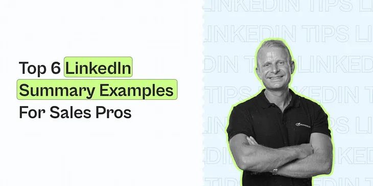 Top 6 LinkedIn Summary Examples For Sales Pros — Expandi