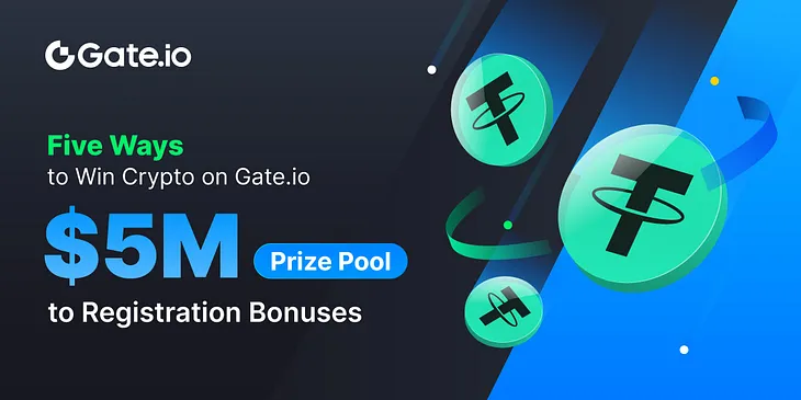 $5M+ in Prizes on Gate.io: New Users Bonuses, Creator Contest, Trading Competitions