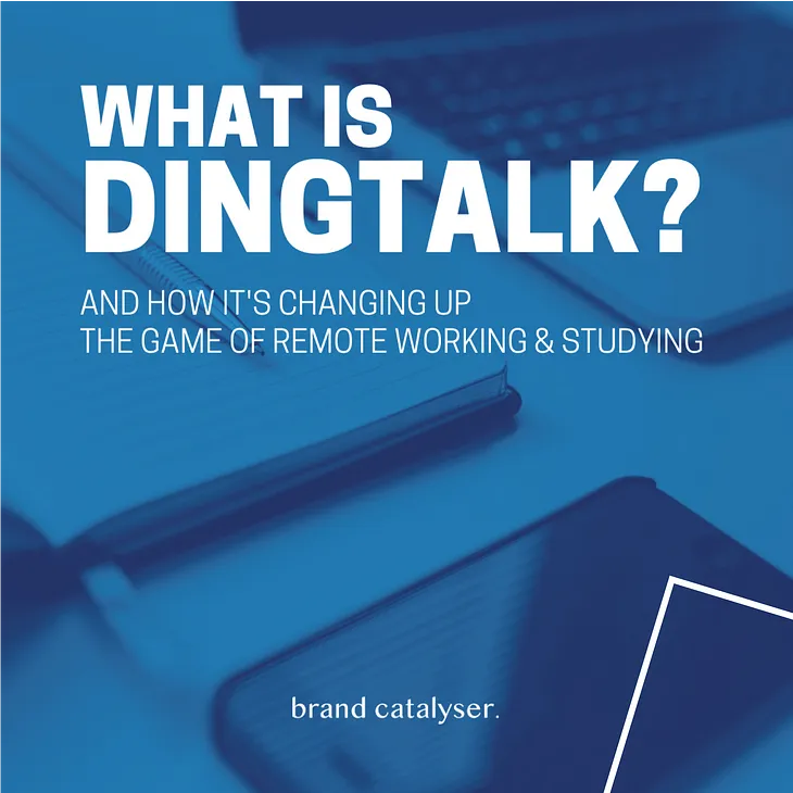 What is DingTalk? (And why it matters to brands?)