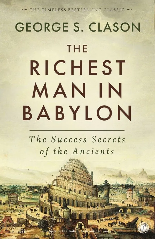 How to Build Wealth by Following Timeless Principles from The Richest Man in Babylon