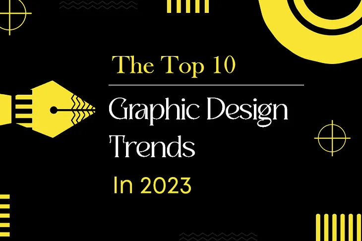 The Top 10 Graphic Design Trends in 2023