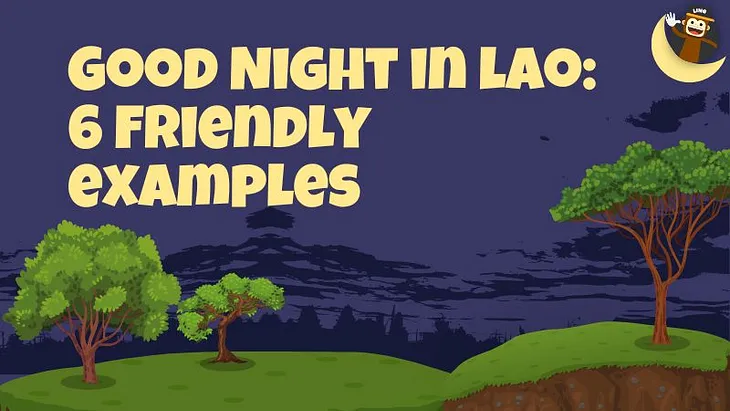 Good Night In Lao: 6 Great Friendly Examples