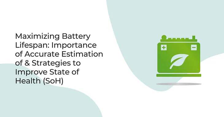 Maximizing Battery Lifespan by Improving SoH