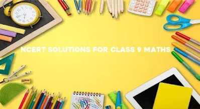 NCERT Solutions for Class 9 Math’s — A Comprehensive Guide