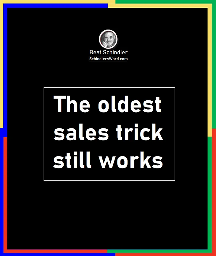 The oldest sales trick still works.