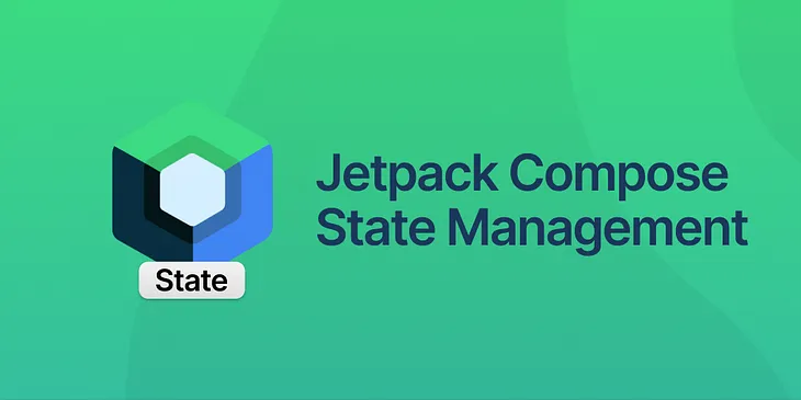 Handling State Efficiently with Jetpack Compose