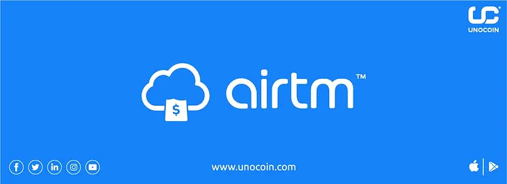 The best of Both worlds: Unocoin collaborates with Airtm