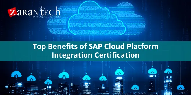 Top Benefits of SAP Cloud Platform Integration Certification