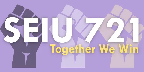 A purple image with three fists in various colors, and the words “SEIU 721” and “Together We Win” overlaid everything.