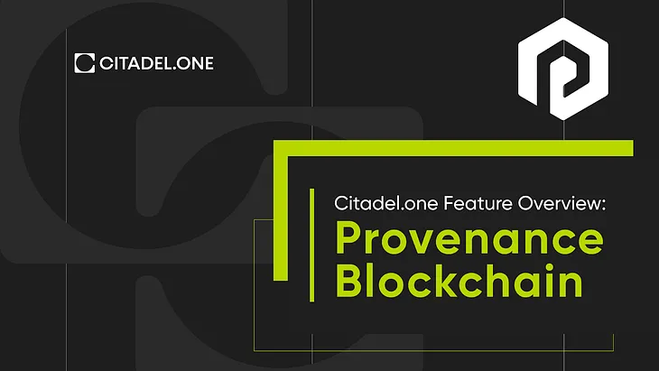 Citadel.one Feature Overview: Provenance Blockchain